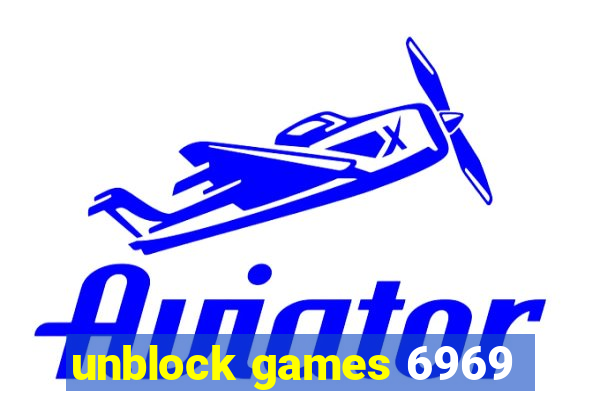 unblock games 6969